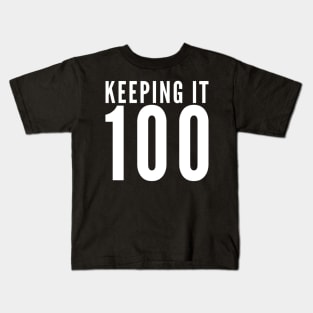 Keeping It 100 Kids T-Shirt